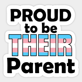 Proud to be THEIR Parent (Trans Pride) Sticker